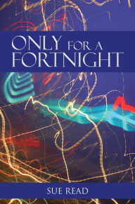 Title: Only for A Fortnight, Author: Sue Read