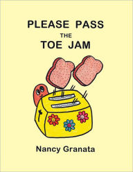 Title: Please Pass the Toe Jam, Author: Nancy Granata