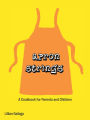 Apron Strings: A Cookbook for Parents and Children