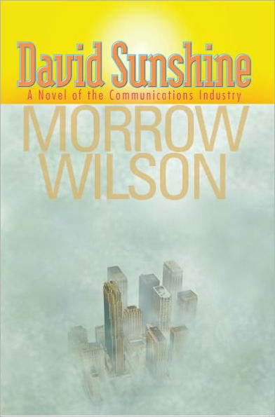 David Sunshine: A Novel of the Communications Industry