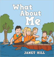 Title: What About Me, Author: Janet Hill