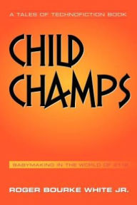 Child Champs: Babymaking in the Year 2112