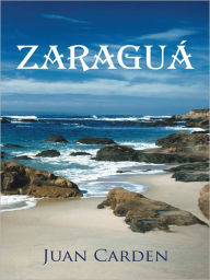 Title: Zaraguá, Author: Juan Carden