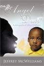 Angel Dust: Autobiography Of: Jeffrey McWilliams