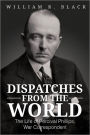 Dispatches from the World: The Life of Percival Phillips, War Correspondent