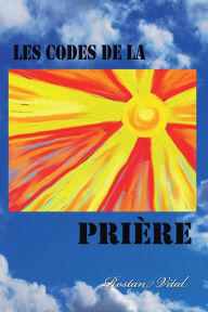 Title: LES CODES DE LA PRIÈRE, Author: Rostan Vital