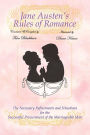 Jane Austen's Rules of Romance: The Necessary Refinements and Situations for the Successful Procurement of the Marriageable Man