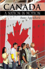 Title: CANADA: A NATION IN MOTION, Author: Samy Appadurai