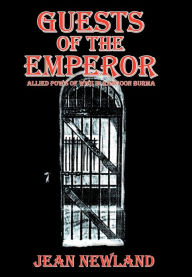 GUESTS OF THE EMPEROR: ALLIED POW'S OF WWll IN RANGOON BURMA