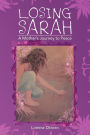 Losing Sarah: A Mother's Journey to Peace