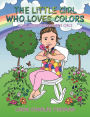The Little Girl Who Loves Colors: Book Four of Grandma's Girls
