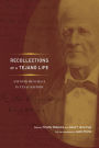 Recollections of a Tejano Life: Antonio Menchaca in Texas History