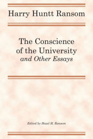 Title: The Conscience of the University, and Other Essays, Author: Harry Huntt Ransom