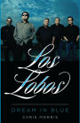 Los Lobos: Dream in Blue