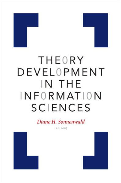 Theory Development in the Information Sciences