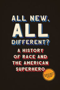 Download free epub ebooks google All New, All Different?: A History of Race and the American Superhero English version