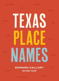 Title: Texas Place Names, Author: Edward Callary