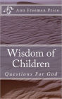 Wisdom of Children: Questions For God