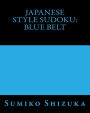 Japanese Style Sudoku: Blue Belt: Intermediate Level Puzzles