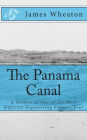 The Panama Canal: A History of One of the Most Difficult Engineering Projects Ever
