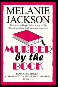 Title: Murder by the Book: A Chloe Boston Mystery, Author: Melanie Jackson