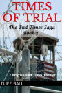 Times of Trial: an End Times Novel