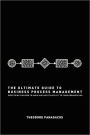 The Ultimate Guide to Business Process Management: Everything you need to know and how to apply it to your organization