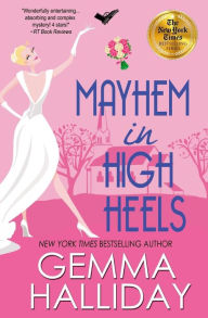 Title: Mayhem in High Heels (High Heels Series #5), Author: Gemma Halliday