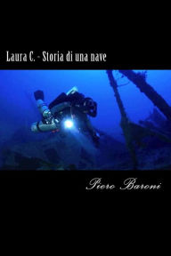 Title: Laura C. - Storia di una nave, Author: Fosca Colli
