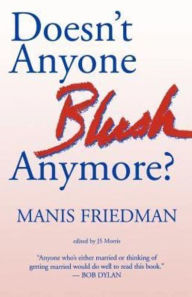 Title: Doesn't Anyone Blush Anymore?, Author: J S Morris