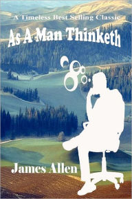 Title: As A Man Thinketh, Author: James Allen