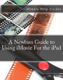 A Newbies Guide to Using iMovie For the iPad