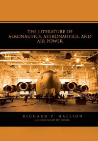 The Literature of Aeronautics, Astronautics, and Air Power