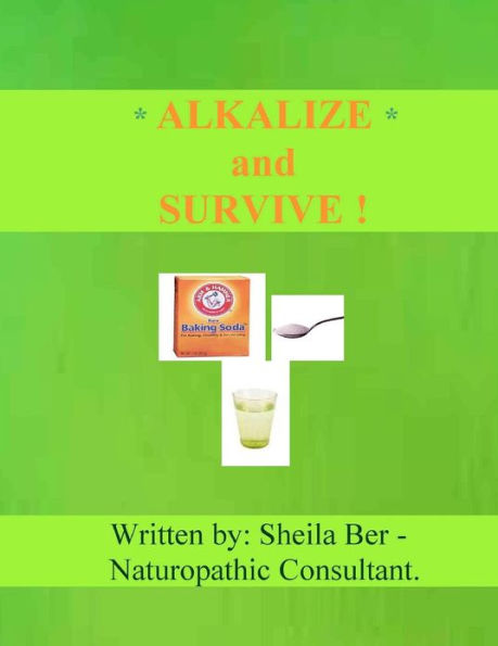 ALKALIZE AND SURVIVE!