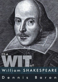 Title: The Wit of William Shakespeare, Author: Dennis Baron