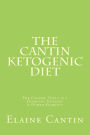 The Cantin Ketogenic Diet: For Cancer, Type 1 & 2 Diabetes, Epilepsy & Other Ailments