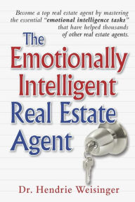 Title: The Emotionally Intelligent Real Estate Agent, Author: Hendrie Weisinger Ph D