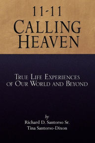 Title: 11-11 Calling Heaven, Author: Richard D Santorso Sr