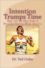 Intention Trumps Time: Vol. 17 in the Sub 4 Minute Extra Mile Series