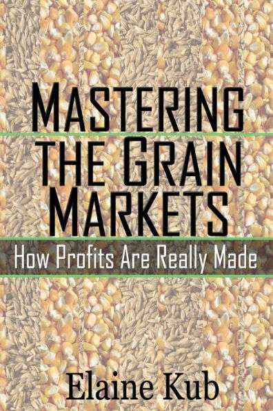 Mastering the Grain Markets: How Profits Are Really Made