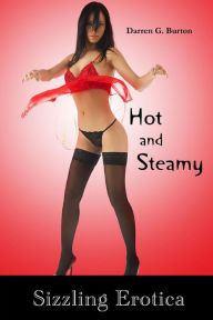 Hot and Steamy: Sizzling Erotica