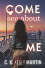 Come See About Me
