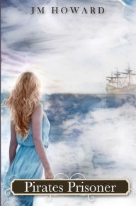 Pirates Prisoner: Arminian Flowers Saga