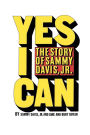 Yes I Can: The Story of Sammy Davis, Jr.