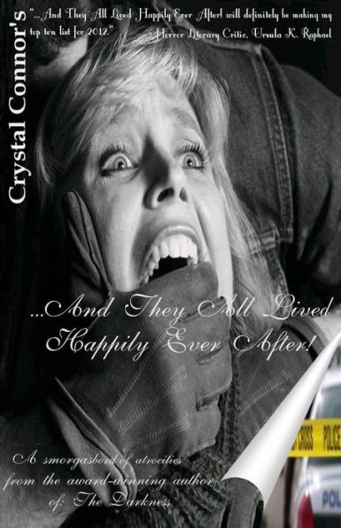 ...And They All Lived Happily Ever After!: A Smorgashboard of Atrocities