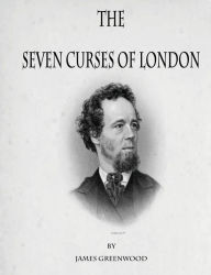 Title: The Seven Curses of London, Author: James Greenwood
