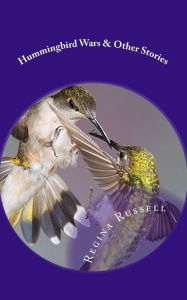 Title: Hummingbird Wars, Author: Regina Russell