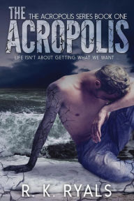 Title: The Acropolis (Acropolis Series #1), Author: R. K. Ryals