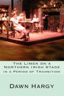 The Limen on a Northern Irish Stage: In a Period of Transition
