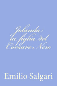 Title: Jolanda la figlia del Corsaro Nero, Author: Emilio Salgari